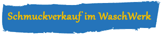 Schmuckverkauf im WaschWerk